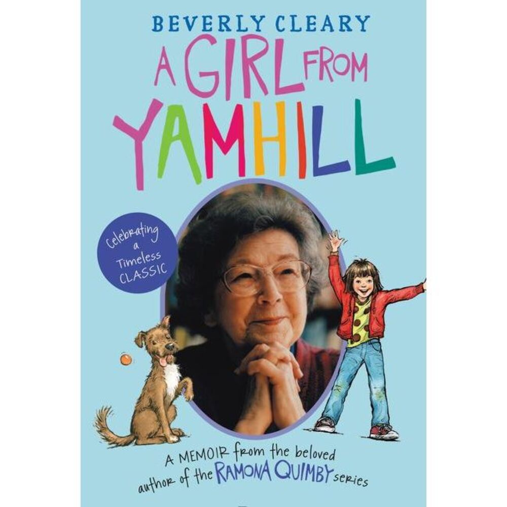 A Girl from Yamhill: A Memoir -- Beverly Cleary